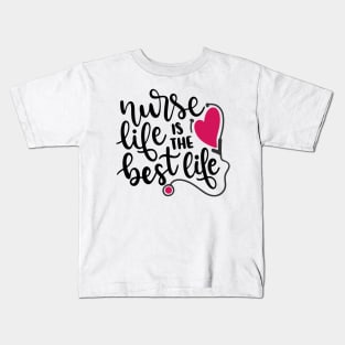 Nurse Life Is The Best Life Kids T-Shirt
